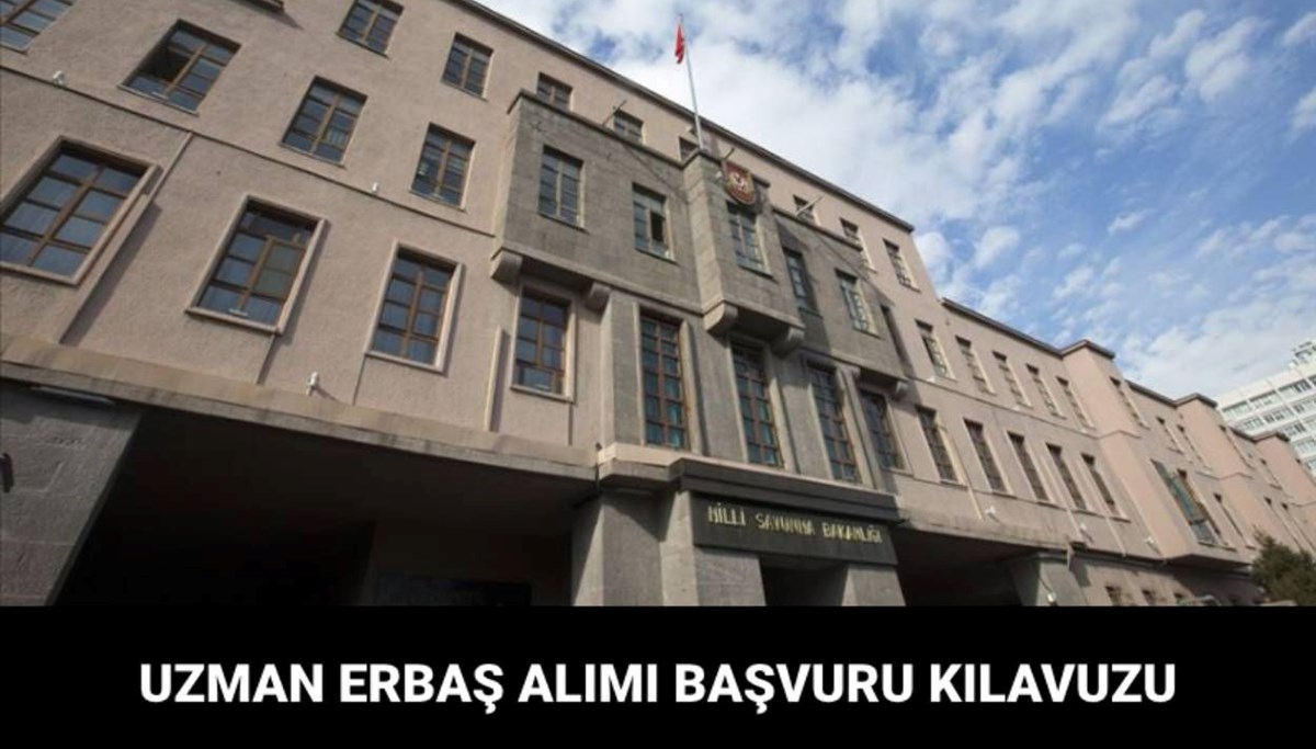 Milli Savunma Bakanlığı (2025-2 Dönem) uzman erbaş başvuru ilanı: Kara, Deniz ve Hava Kuvvetleri uzman erbaş alımı başvuruları ne zaman?