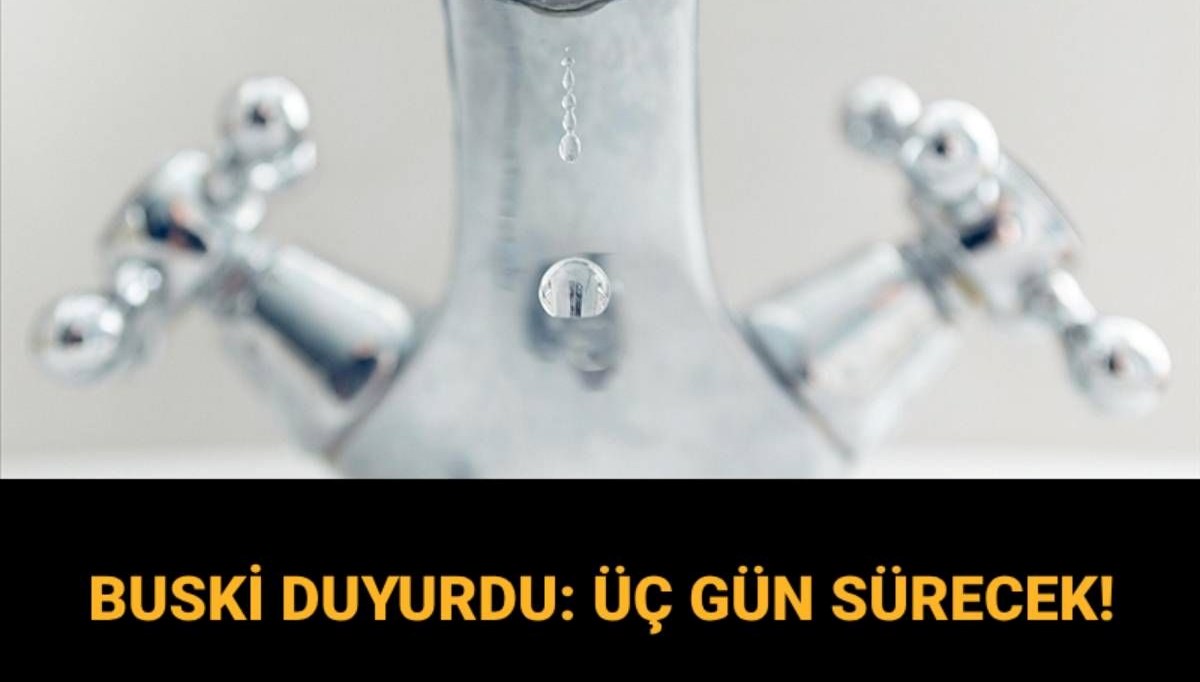 Bursa’da 3 gün sürecek su kesintisi: Sular ne zaman gelecek? BUSKİ duyurdu